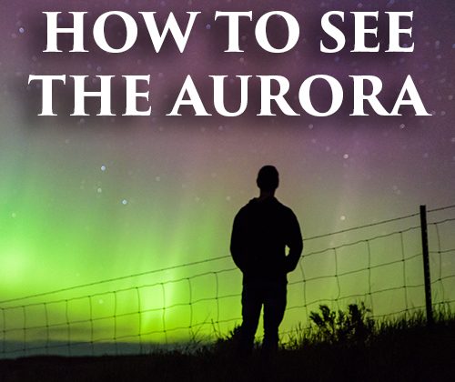 How to See the Aurora